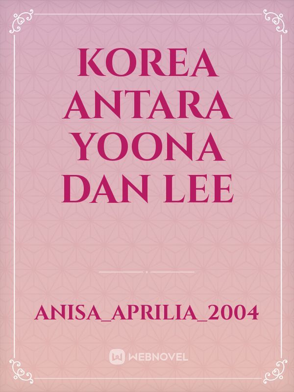 Korea

Antara Yoona dan Lee