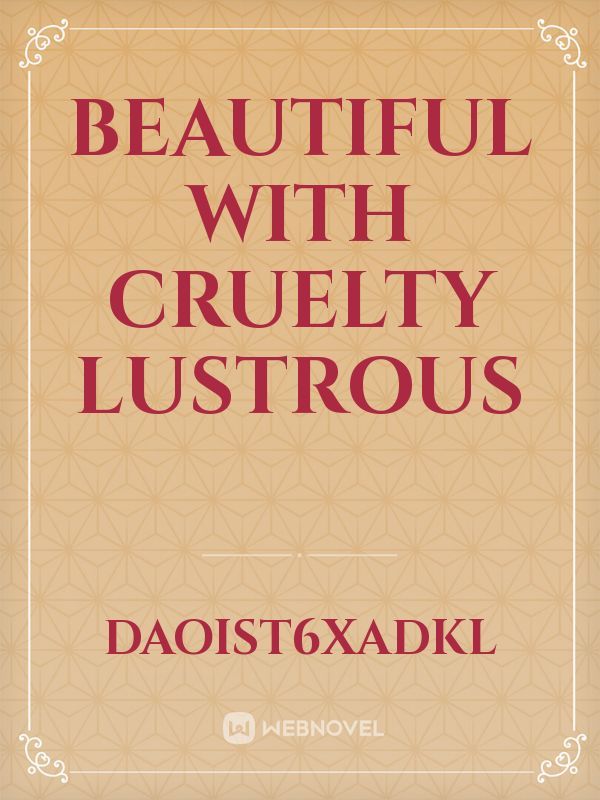 Beautiful With Cruelty Lustrous Book