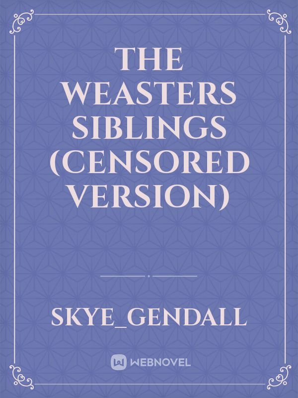 The Weasters Siblings (censored version)