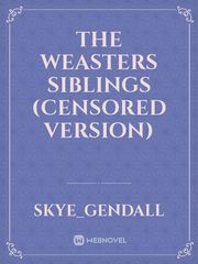 The Weasters Siblings (censored version) Book