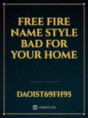 Free fire name style BAD for your home Book