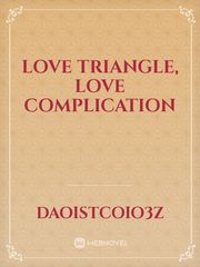 love triangle, love complication Book