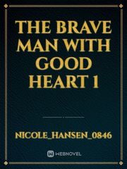 The brave man with good heart 1 Book