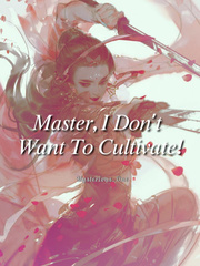 Master, I Don't Want To Cultivate! Book