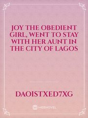 Joy the obedient girl, went to stay with her aunt in the city of lagos Book