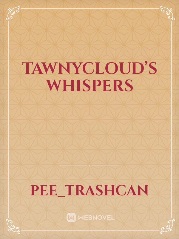 Tawnycloud’s Whispers