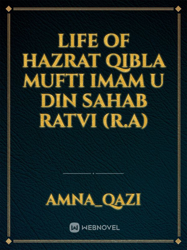 LIFE OF HAZRAT QIBLA MUFTI IMAM U DIN SAHAB RATVI (R.A) Book