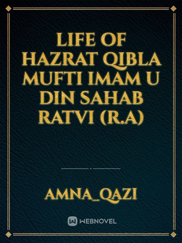 LIFE OF HAZRAT QIBLA MUFTI IMAM U DIN SAHAB RATVI (R.A)