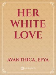 HER WHITE LOVE Book