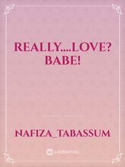 Really....love?Babe! Book