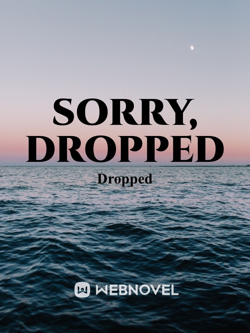 Sorry,dropped