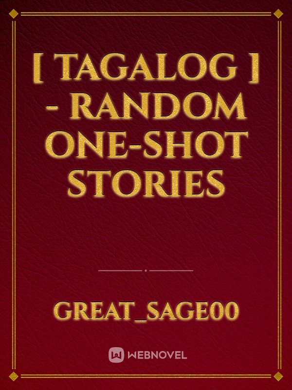 [ Tagalog ] - Random One-Shot Stories
