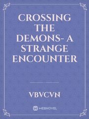 crossing the demons- a strange encounter Book