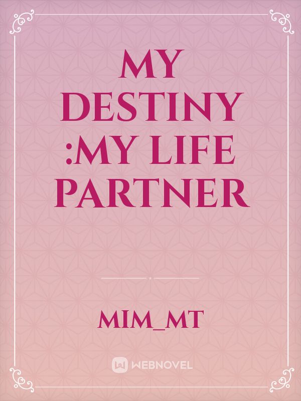 My Destiny :My Life Partner Book