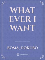 what ever I want Book
