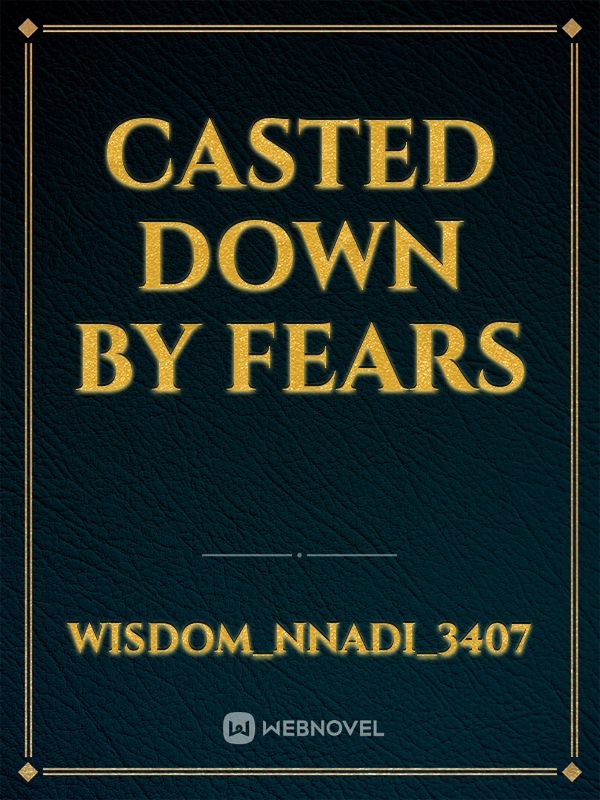 Casted down by fears Book