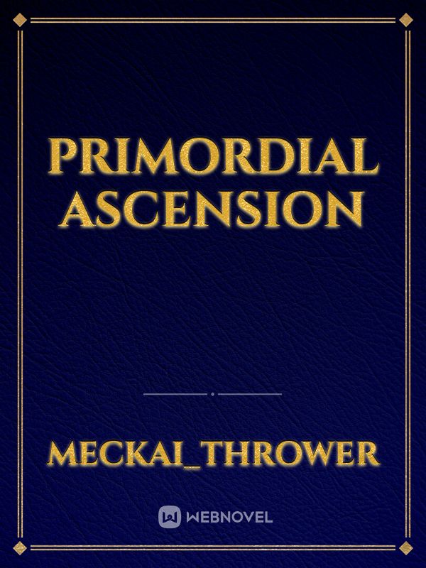 primordial ascension