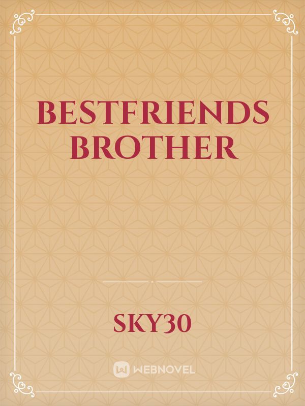 Bestfriends Brother Book
