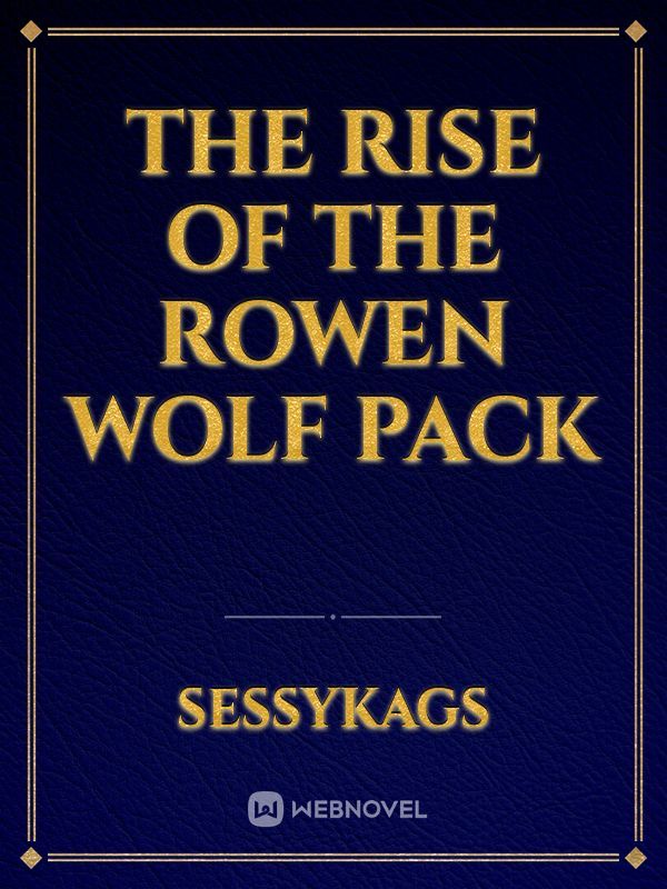 The Rise of the Rowen Wolf Pack