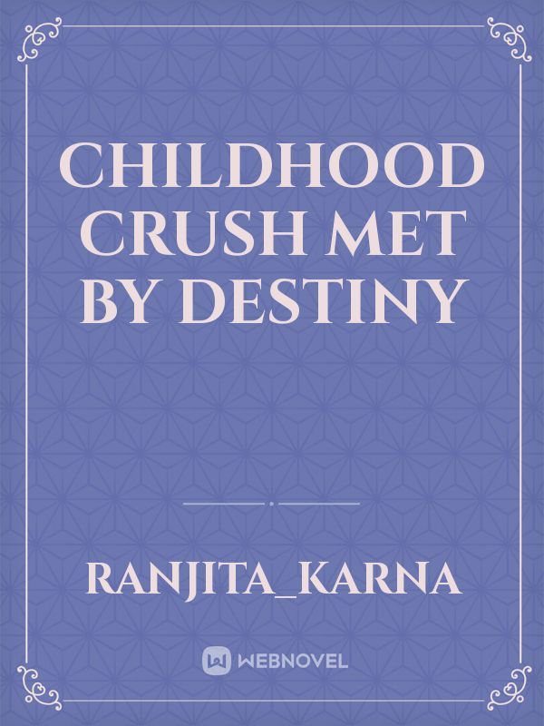 Childhood crush met by destiny