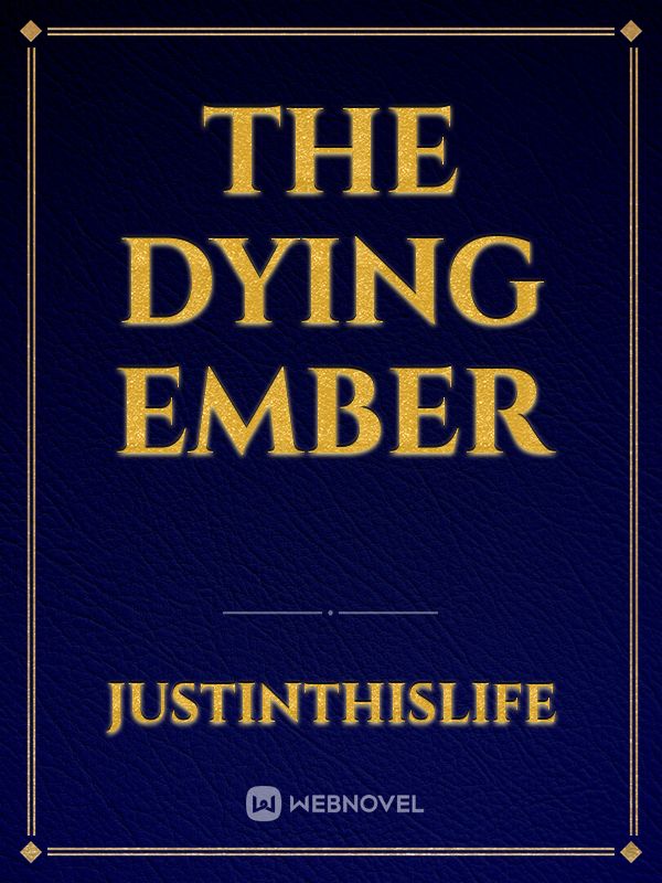 The Dying Ember