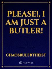 Please!, I Am Just a Butler! Book