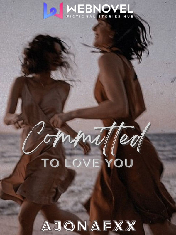 COMMITTED TO LOVE YOU
