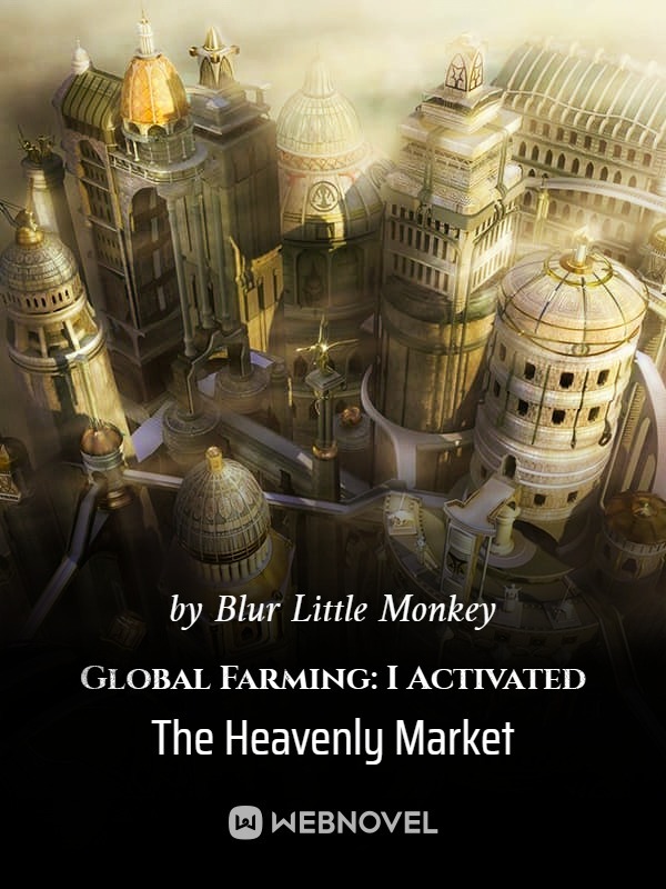 Global Farming: I Activated The Heavenly Market