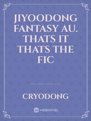 jiyoodong fantasy au. thats it thats the fic Book