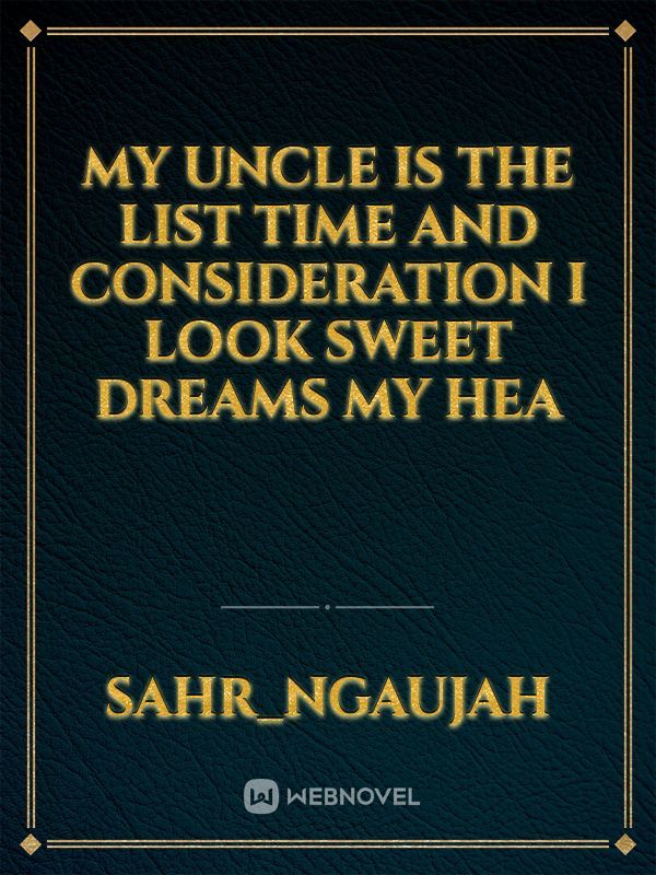 My uncle is the list time and consideration I look sweet dreams my hea Book