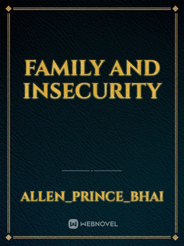 Family and Insecurity
