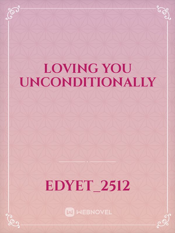 LOVING YOU UNCONDITIONALLY Book