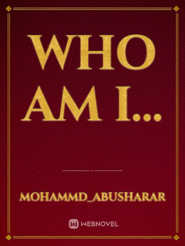 WHO AM I...