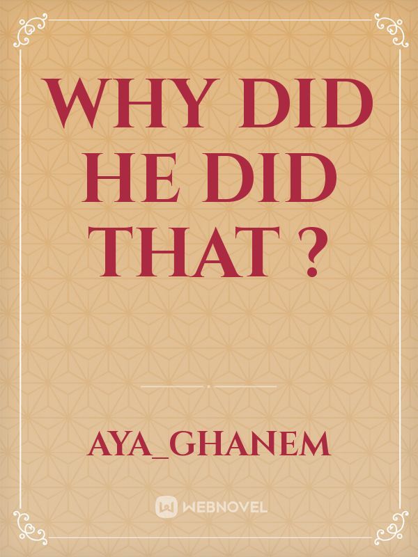 Why did he did that ? Book