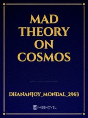 Mad theory on cosmos Book