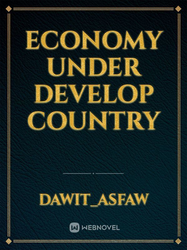 Economy under develop  country
