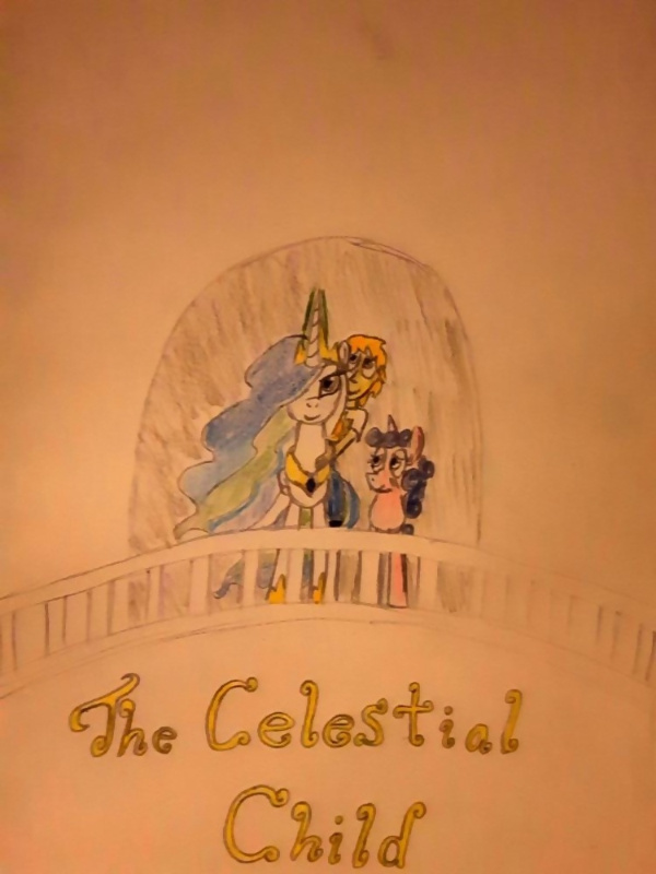 The Celestial Child (MLP Fanfic)