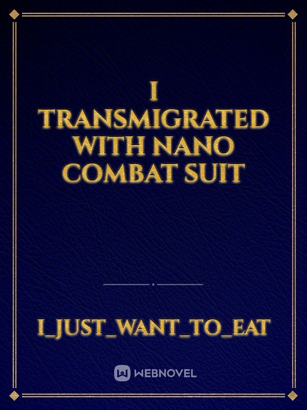 I Transmigrated with Nano Combat Suit
