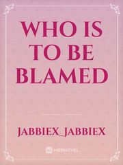 Who is to be blamed Book