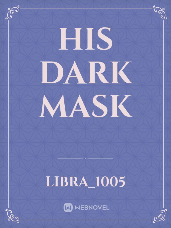 His Dark Mask
