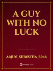 A guy with no luck Book