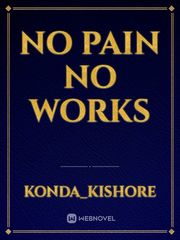 No pain no works Book