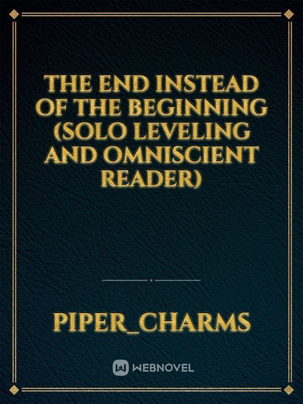 The End Instead Of The Beginning (Solo Leveling and Omniscient Reader) Book