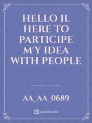 Hello 
il here To participe  m'y idea with people Book