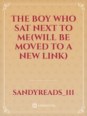 The Boy who sat next to me(will be moved to a new link) Book