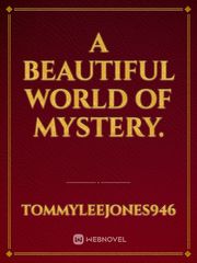 A beautiful world of mystery. Book