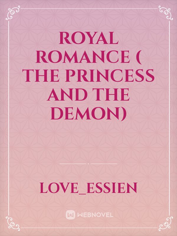 Royal Romance ( the princess and the demon) Book