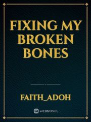 Fixing my broken bones Book