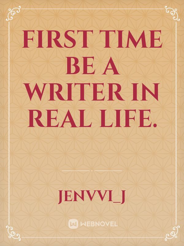 First Time Be a Writer in Real Life. Book
