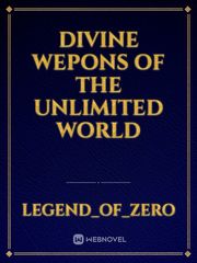 Divine wepons of the unlimited world Book